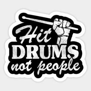 Hit Drums Not People Funny Drummer Gift Vintage Sticker